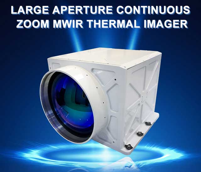 MH-MWIR640 Large Aperture Continuous Zoom Mwir Thermal camera
